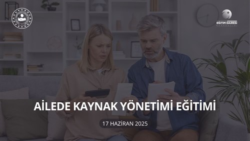 Ailede Kaynak Yönetimi Eğitimi Başkanlığımızda Gerçekleştirildi.