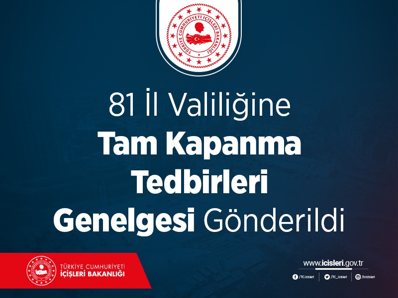 81 Il Valiligine Tam Kapanma Tedbirleri Genelgesi Gonderildi